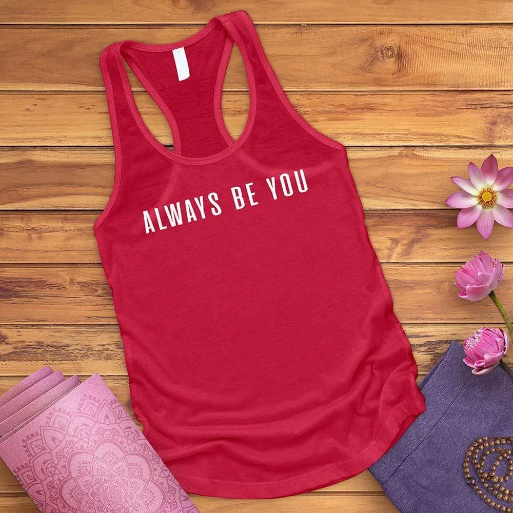 Always Be You Tank Top