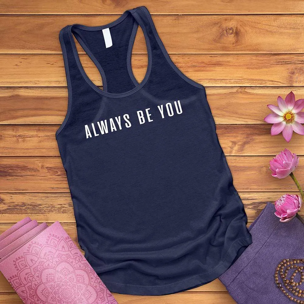 Always Be You Tank Top