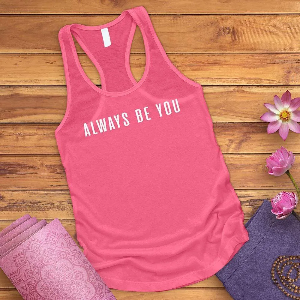 Always Be You Tank Top