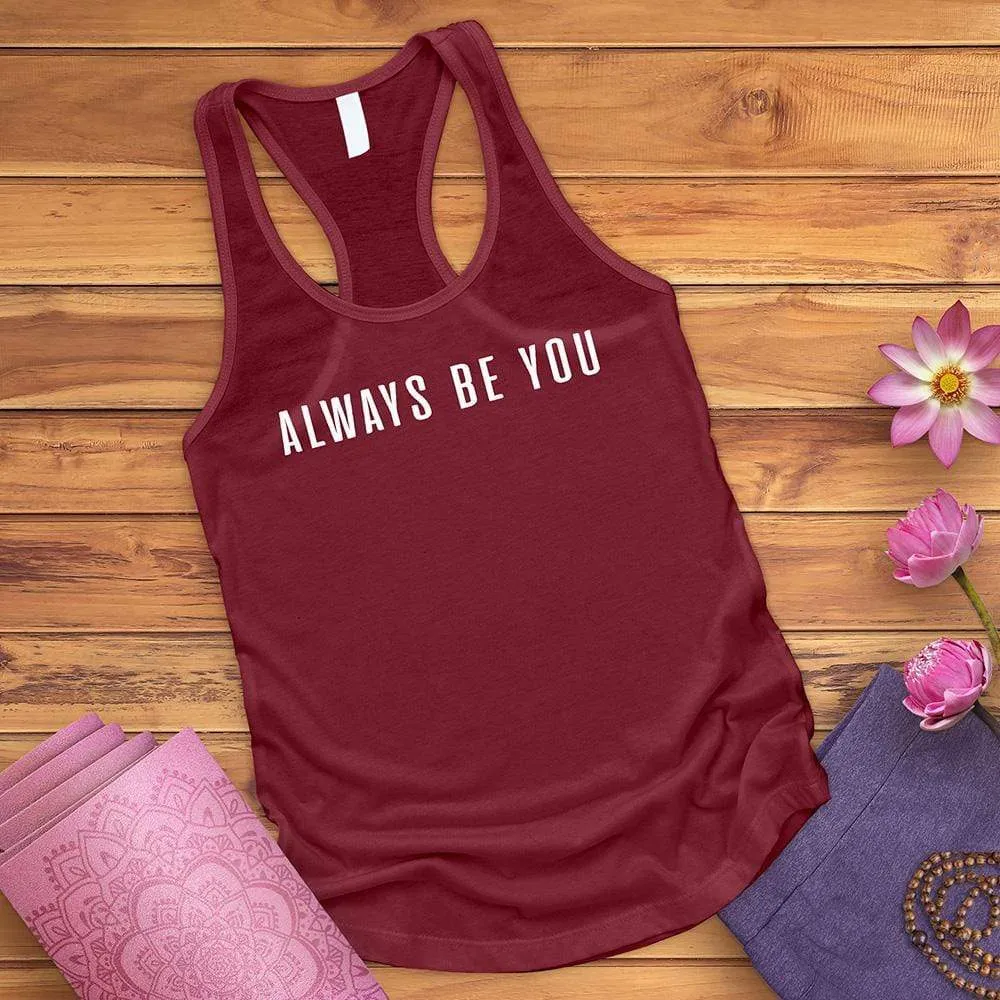 Always Be You Tank Top