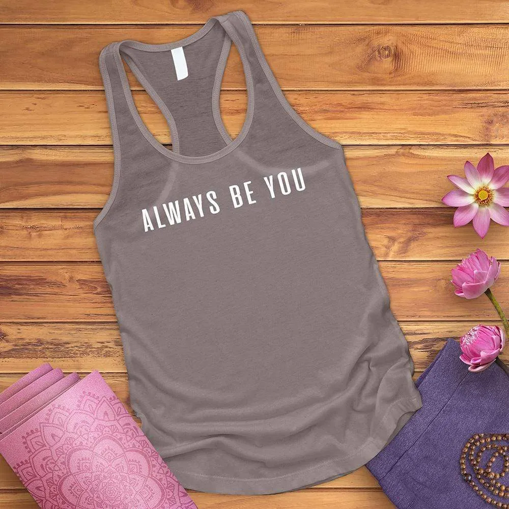 Always Be You Tank Top