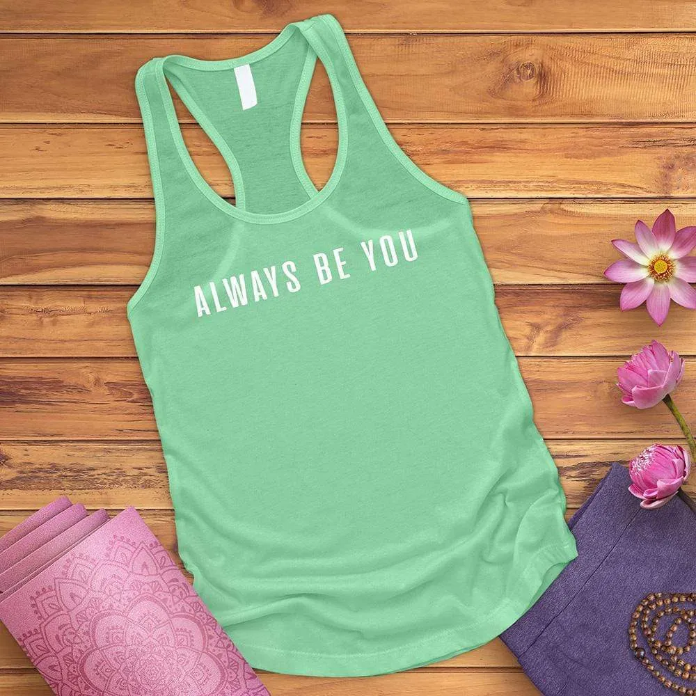 Always Be You Tank Top