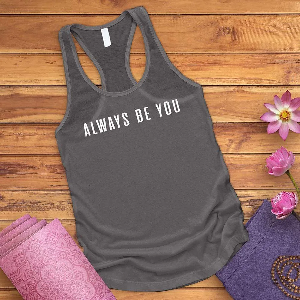 Always Be You Tank Top